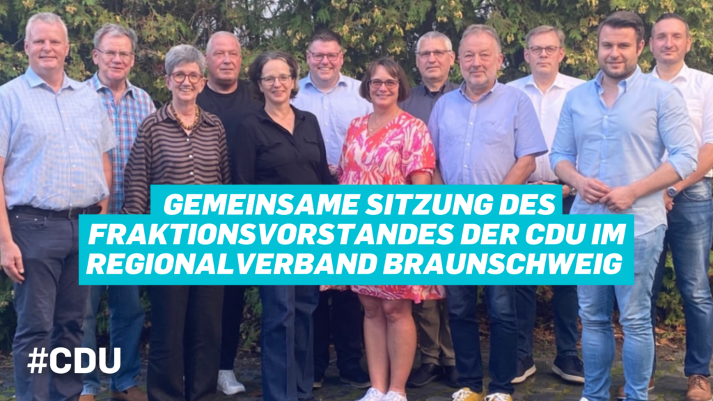 GEMEINSAME SITZUNG DES FRAKTIONSVORSTANDS DER CDU GROSSRAUM BRAUNSCHWEIG