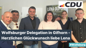 Wolfsburger Delegation in Gifhorn – Herzlichen Glückwunsch Lena Düpont